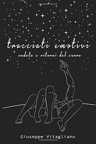 Tracciati emotivi: Andate e ritorni del cuore