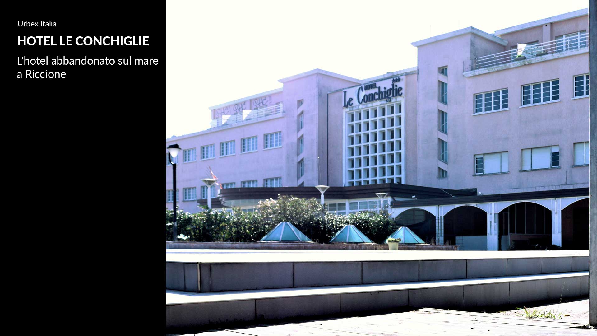 Hotel Le Conchiglie Riccione: l'hotel abbandonato sul mare
