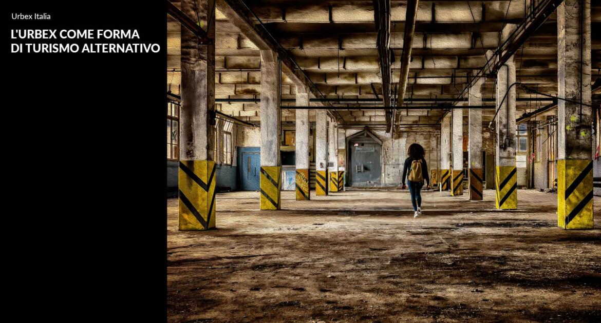 L'Urbex come forma di turismo alternativo