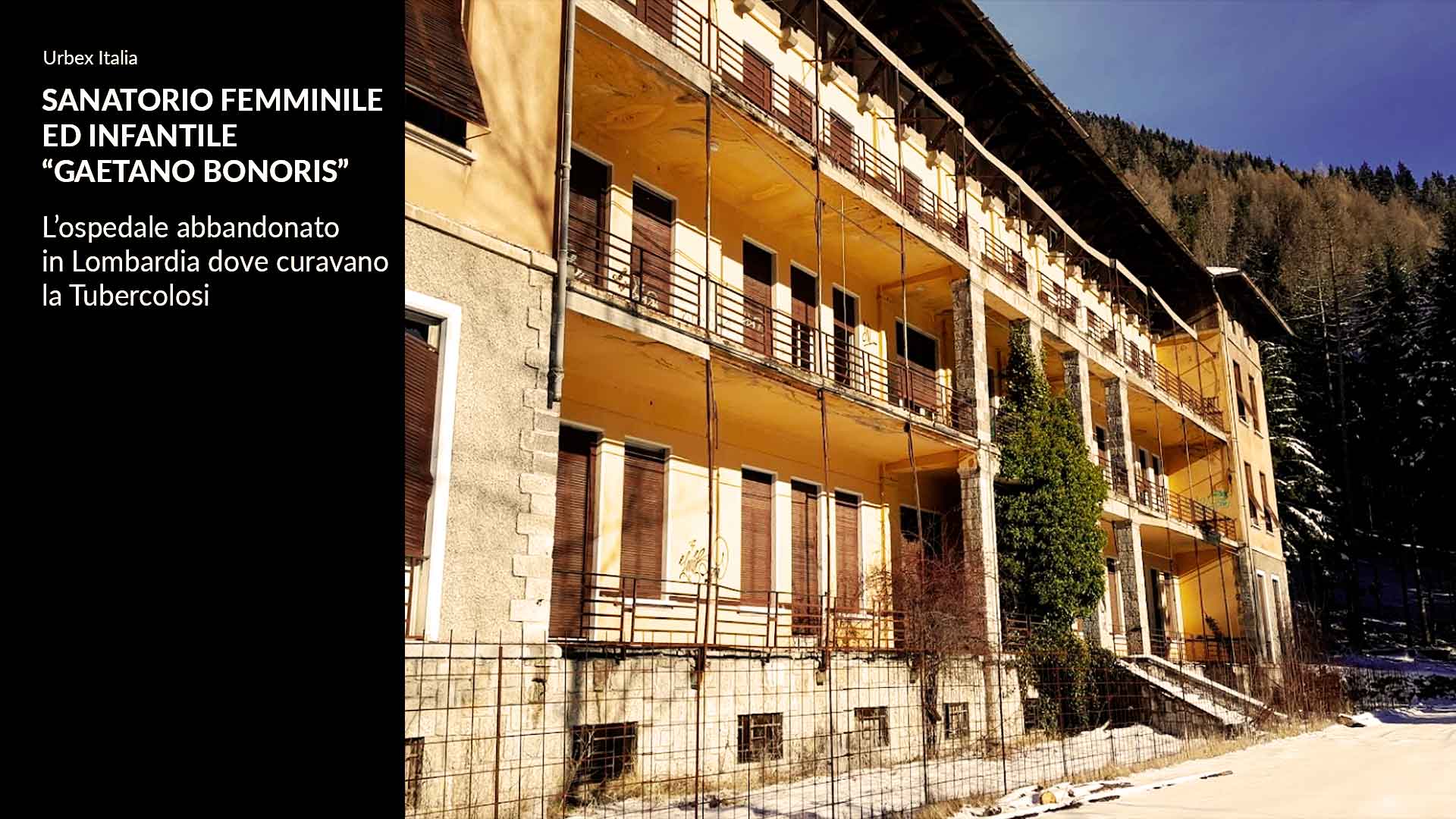 L'ospedale abbandonato Sanatorio Bonoris per la tubercolosi
