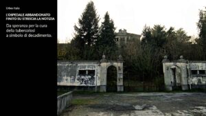 L'ospedale abbandonato finito su Striscia la notizia e i suoi fantasmi