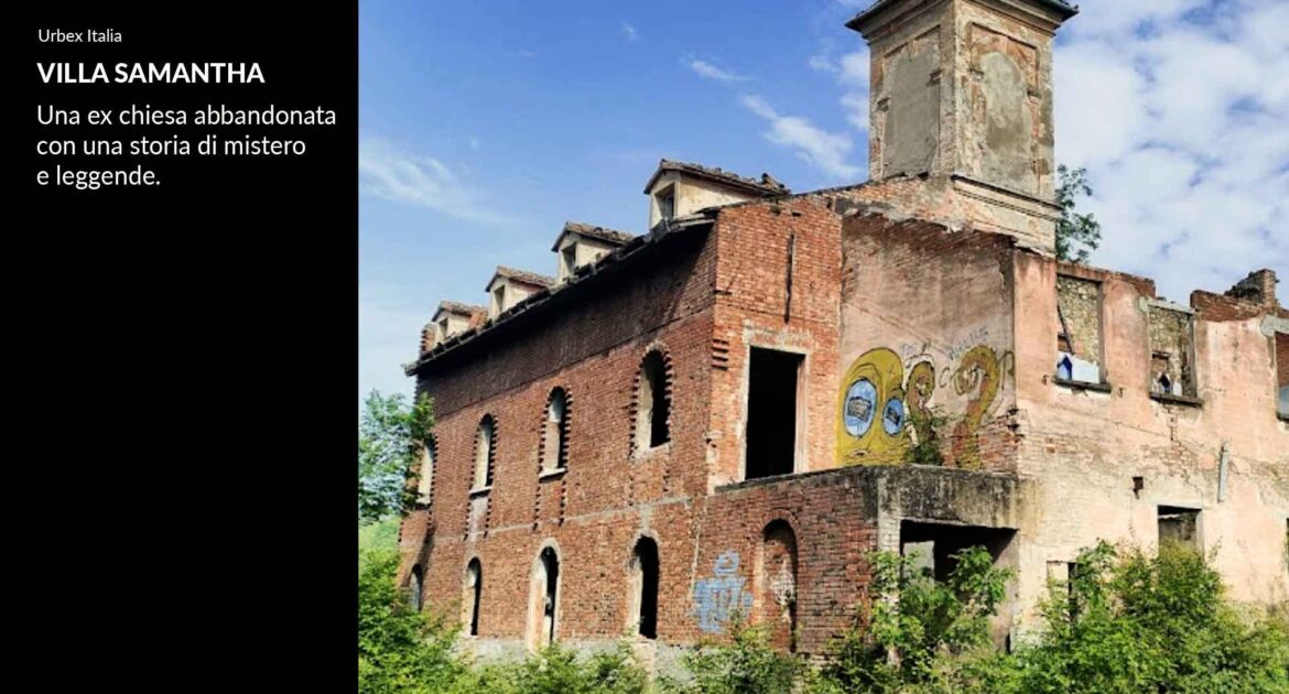 Villa Samantha: mistero e storia di questa villa abbandonata