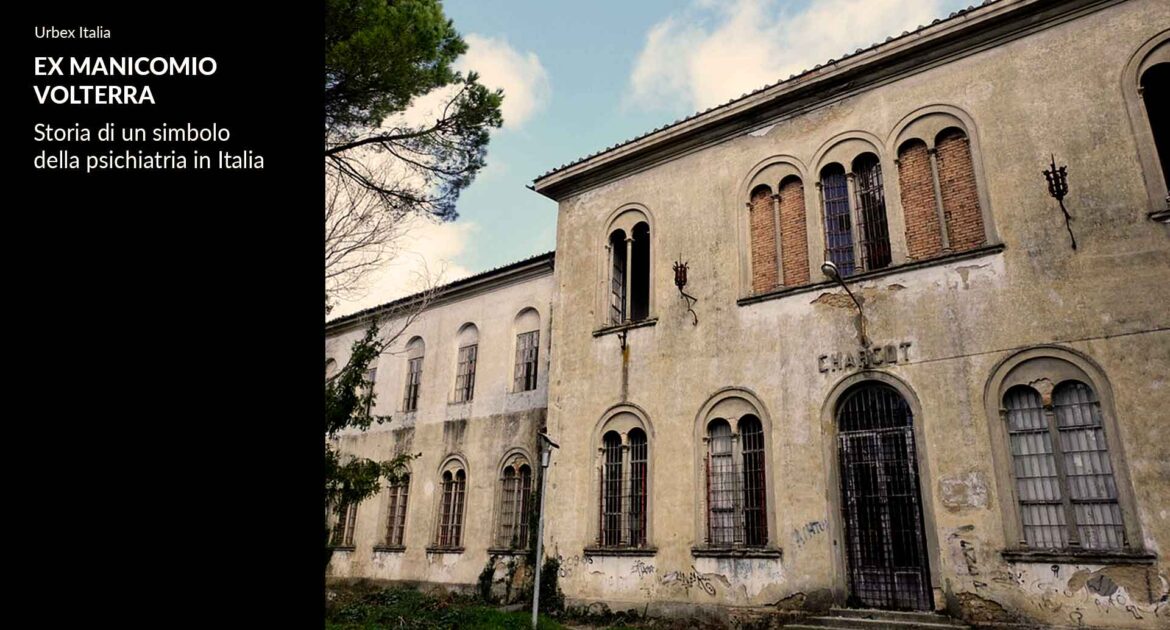EX Manicomio Volterra: dove è l'ex manicomio abbandonato
